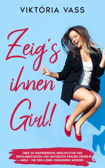Zeig’s ihnen Girl!