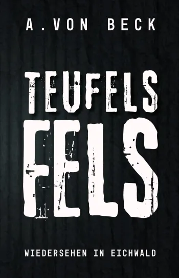 Teufelsfels – Wiedersehen in Eichwald