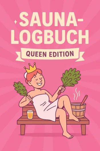 Sauna-Logbuch – Queen Edition.