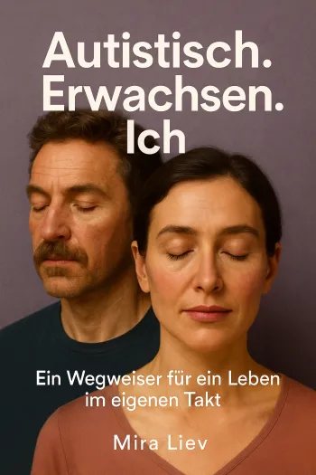 Autistisch. Erwachsen. Ich