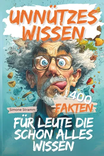 UNNÜTZES WISSEN: FÜR LEUTE DIE SCHON ALLES WISSEN