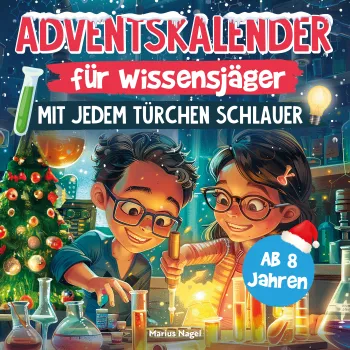 Adventskalender für Wissensjäger - mit jedem Türchen schlauer!: