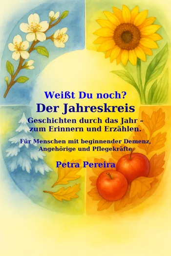 Weißt Du noch? Der Jahreskreis: Geschichten durch das Jahr zum Erinnern und Erzählen.
