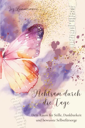 Achtsam durch die Tage