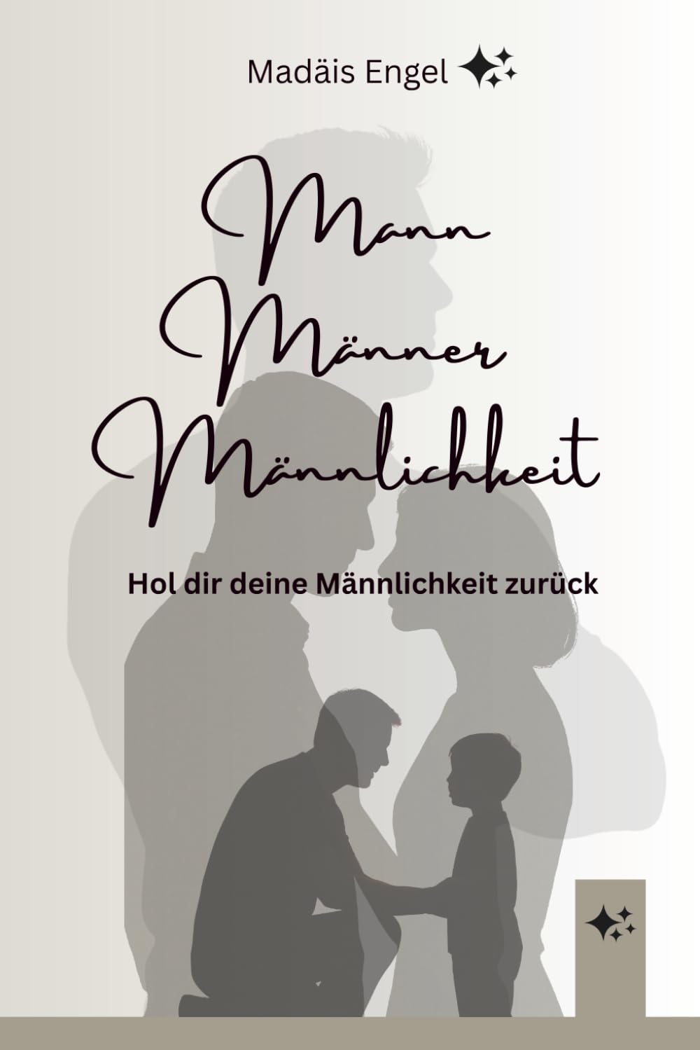 Mann Männer Männlichkeit