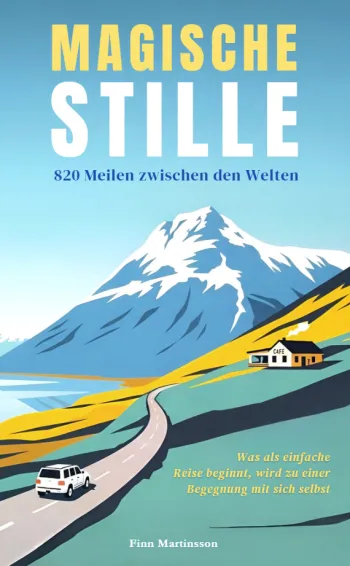 Magische Stille - 820 Meilen zwischen den Welten