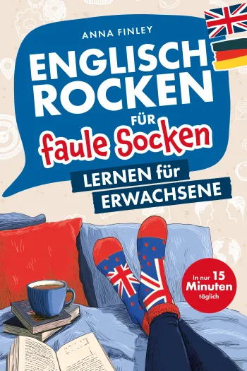 Englisch rocken für faule Socken – Lernen für Erwachsene