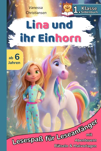 Lina und ihr Einhorn – Eine stärkende Silbengeschichte zum Mitmachen für die 1. Klasse