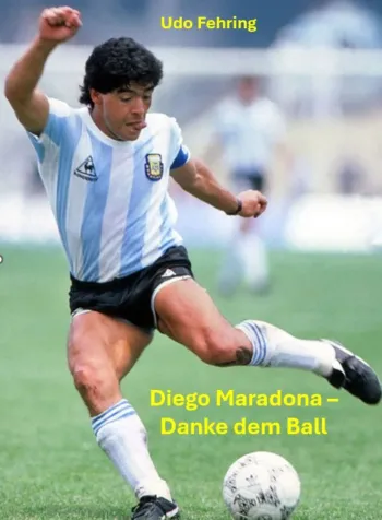 Diego Maradona – Danke dem Ball