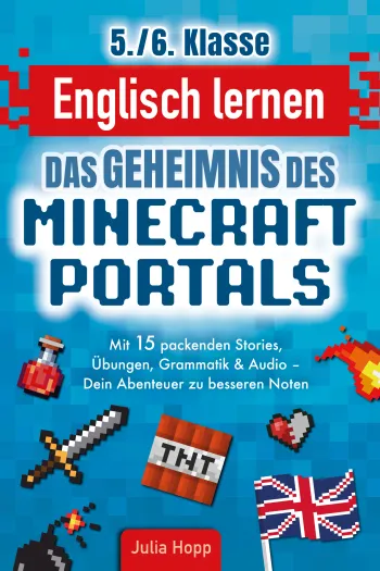 Englisch lernen 5./6. Klasse - Das Geheimnis des Minecraft-Portals