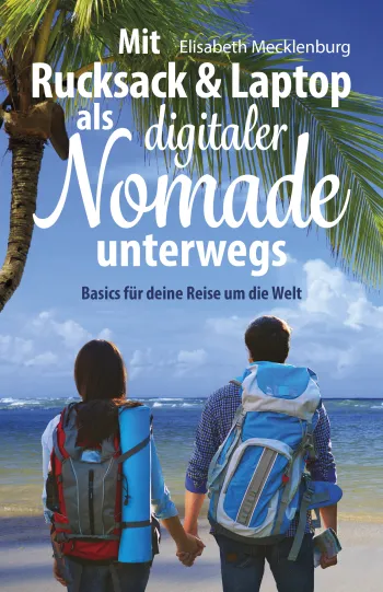 Mit Rucksack & Laptop als digitaler Nomade unterwegs