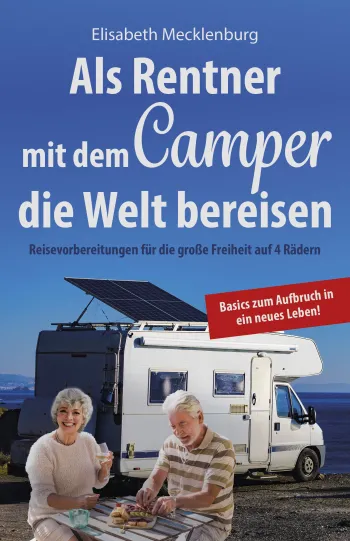 Als Rentner mit dem Camper die Welt bereisen