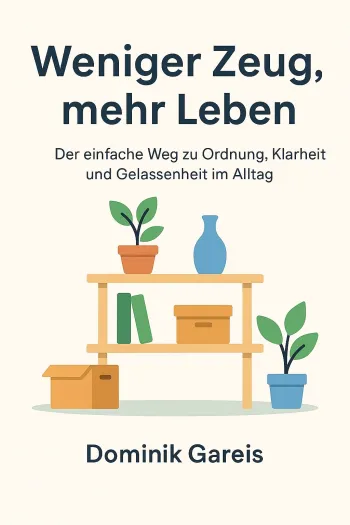 Weniger Zeug, mehr Leben