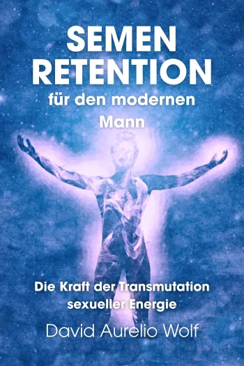 Semen Retention für den modernen Mann