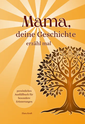 Mama, deine Geschichte, erzähl mal