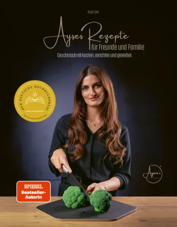 Ayşes Rezepte für Familie und Freunde