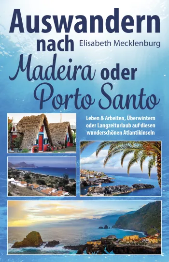 Auswandern nach Madeira oder Porto Santo