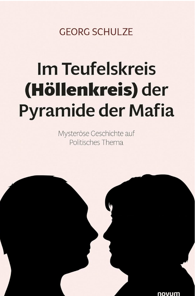 „Im Teufelskreis (Höllenkreis) der Pyramide der Mafia “                                                                 Mysteröse Geschichte auf Politisches Thema