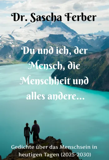 Du und ich, der Mensch, die Menschheit und alles andere...
