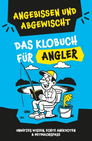 Klugscheißerei für Angler – Lustiges Klobuch mit Fun Facts, unnützem Wissen, echten Geschichten & witzigen Mitmachseiten