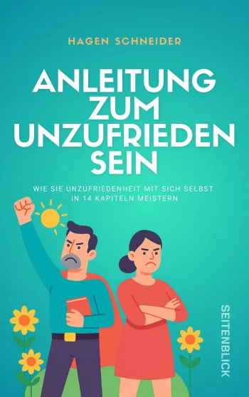 Anleitung zum Unzufrieden sein
