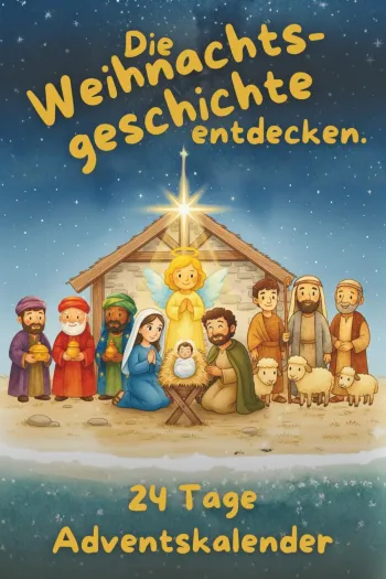 Die Weihnachtsgeschichte entdecken - 24 Tage Adventskalender