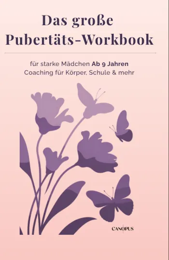 Das große Pubertäts-Workbook für starke Mädchen ab 9 Jahren: