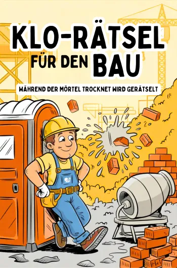 Klo-Rätsel für den Bau - während der Mörtel trocknet wird gerätselt