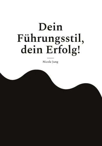 Dein Führungsstil, dein Erfolg!