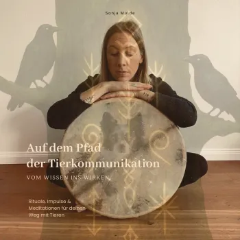 Auf dem Pfad der Tierkommunikation - vom Wissen ins Wirken