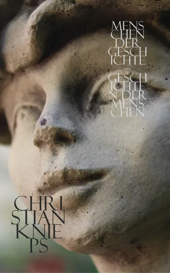 Menschen der Geschichte - Geschichten der Menschen