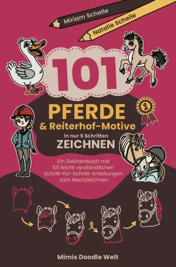 101 Pferde- und Reiterhofmotive in nur 5 Schritten zeichnen