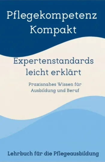 Pflegekompetenz Kompakt Expertenstandards leicht erklärt