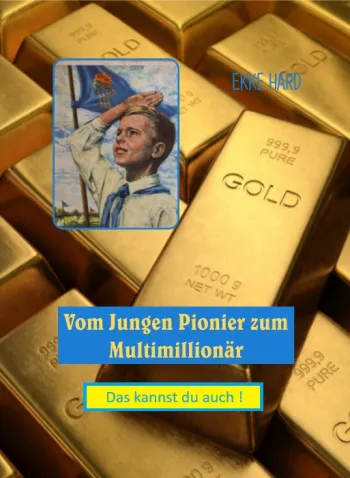 Vom Jungen Pionier zum Multimillionär