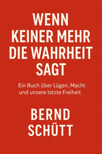 WENN KEINER MEHR DIE WAHRHEIT SAGT