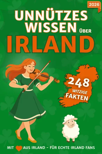 Unnützes Wissen über Irland – Die Grüne Insel für Klugscheißer