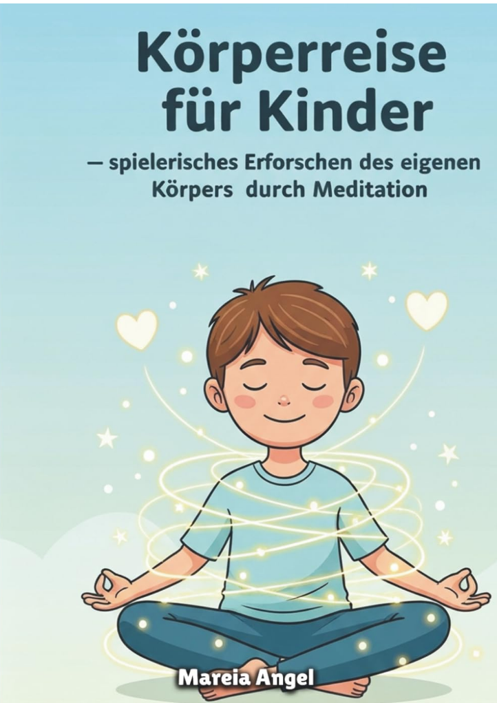 „Körperreise für Kinder – spielerisches Erforschen des eigenen Körpers durch Meditation“