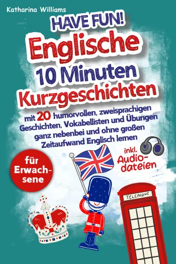 Have fun! Englische 10 Min. Kurzgeschichten inkl. Audiodateien für Erwachsene - 