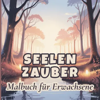 Seelenzauber: Malbuch für Erwachsene 