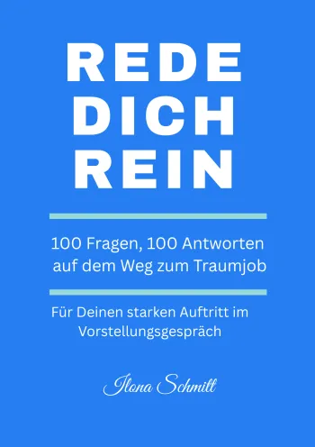 REDE DICH REIN - 100 Fragen, 100 Antworten auf dem Weg zum Traumjob