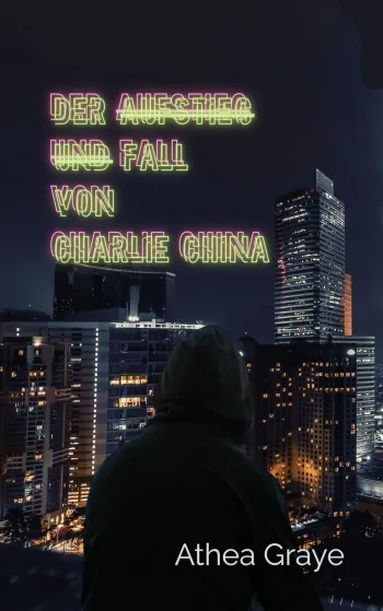 Der Aufstieg und Fall von Charlie China