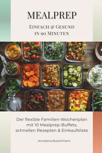 Mealprep – Einfach & Gesund in 90 Minuten