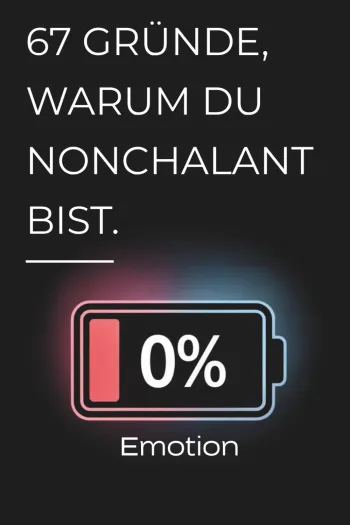 67 Gruende, warum du nonchalant bist