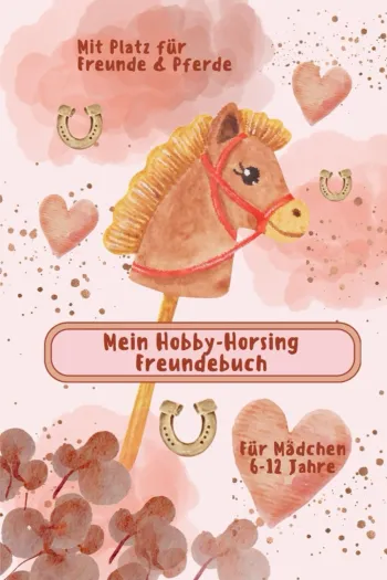 Mein Hobby-Horsing Freundebuch | Fuer Maedchen 6 - 12 Jahre