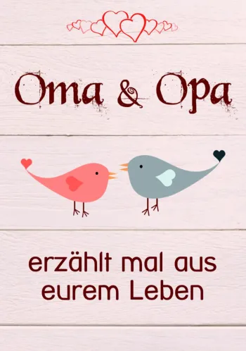 Oma & Opa, erzählt mal aus eurem Leben