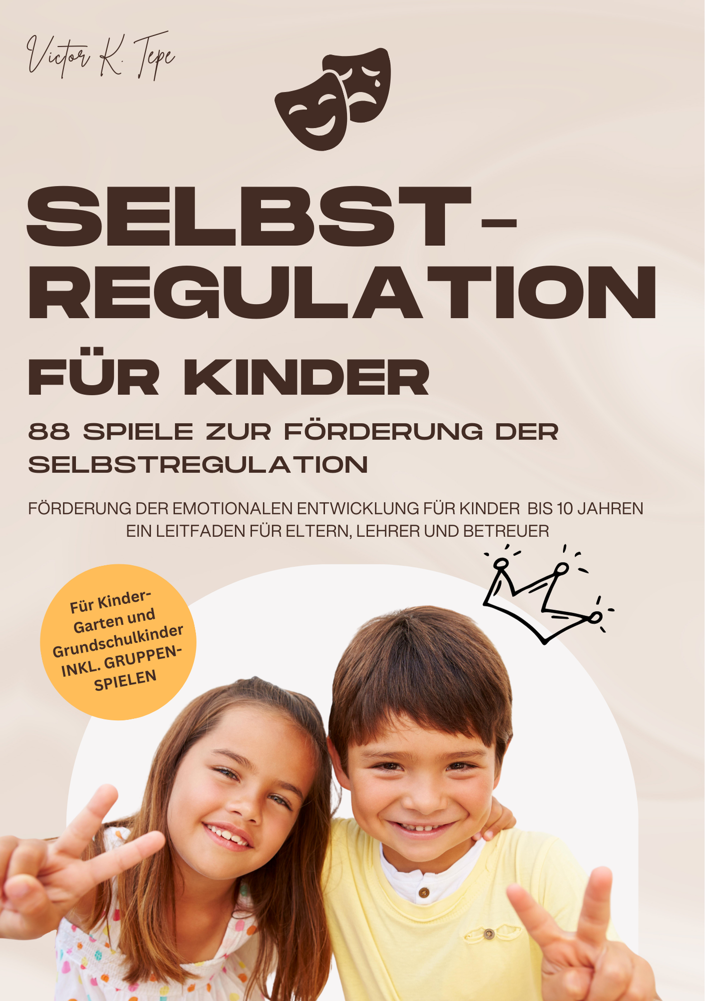Selbstregulation für Kinder: 88 Spiele zur Förderung der Selbstregulation