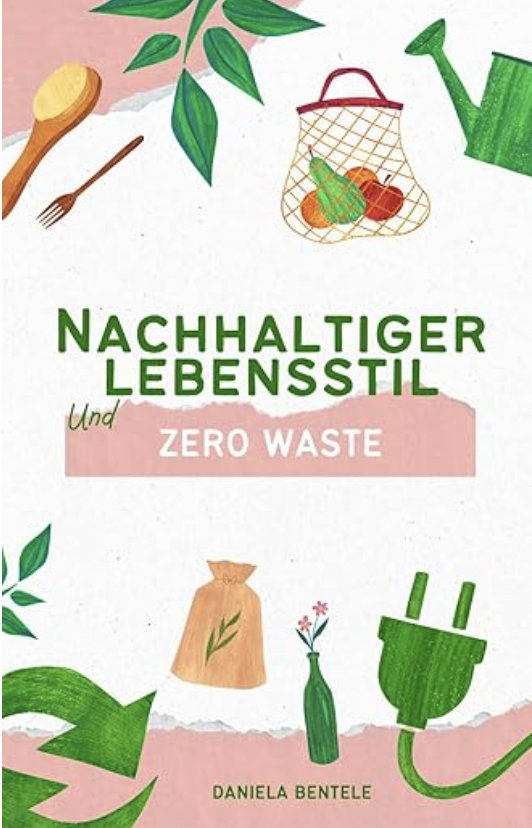 Nachhaltiger Lebensstil und Zero Waste :