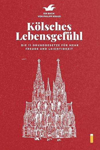 Kölsches Lebensgefühl