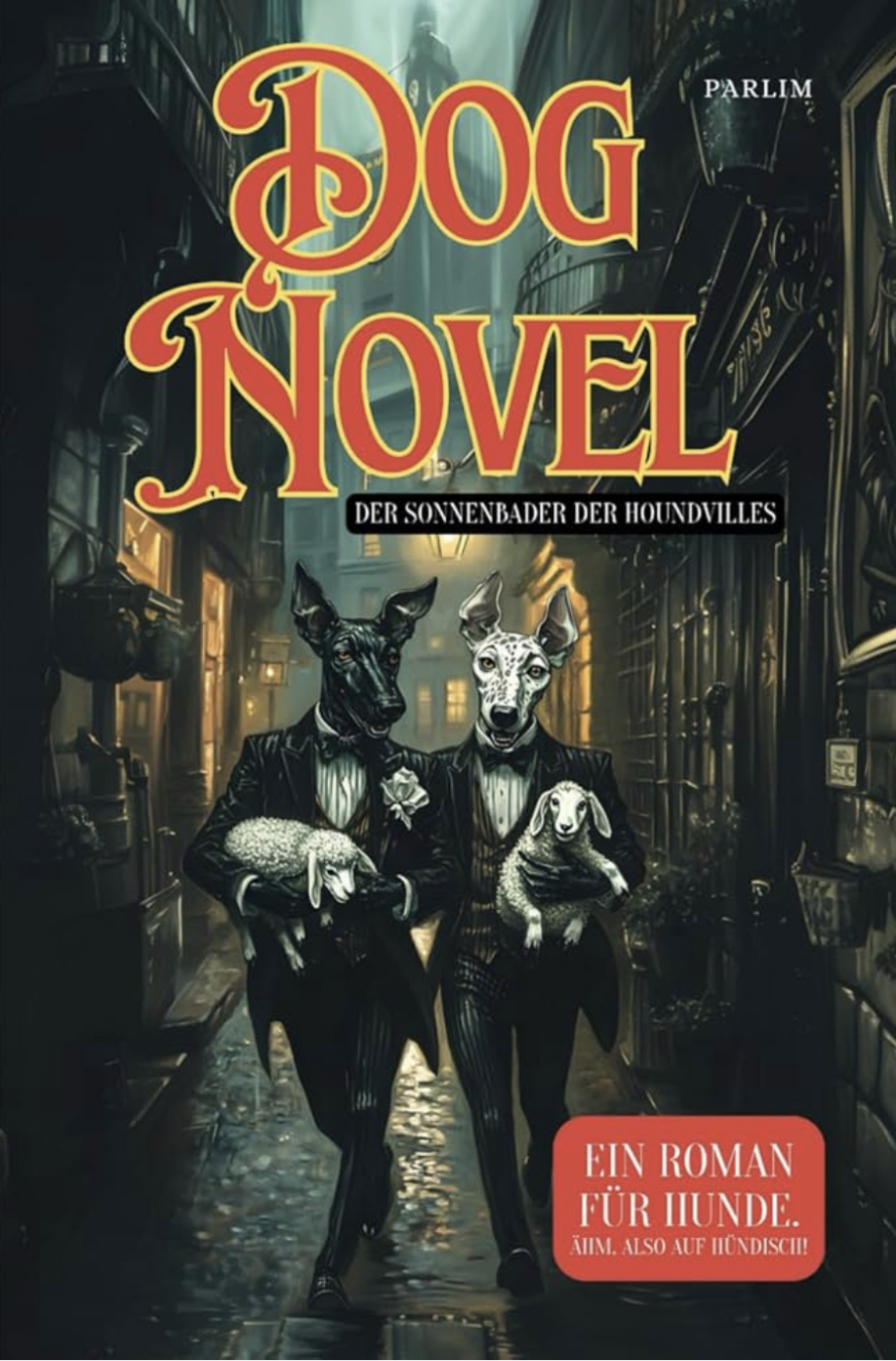 Dog Novel - Ein Roman in Hundesprache