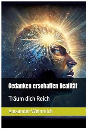 Gedanken erschaffen Realität